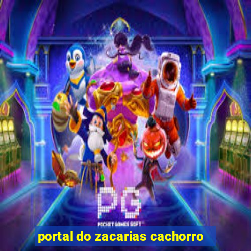 portal do zacarias cachorro